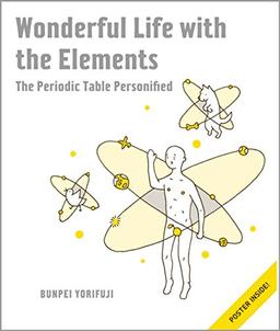 Wonderful Life with the Elements: The Periodic Table Personified