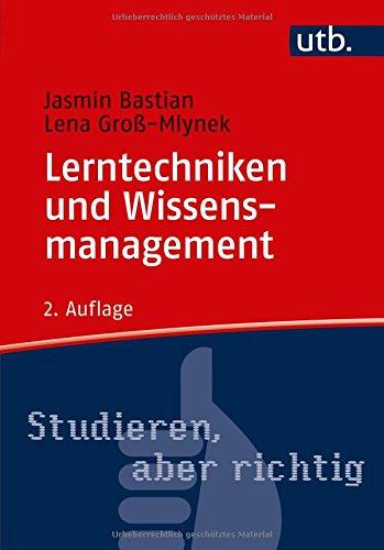 Lerntechniken und Wissensmanagement (UTB M / Uni-Taschenbücher)