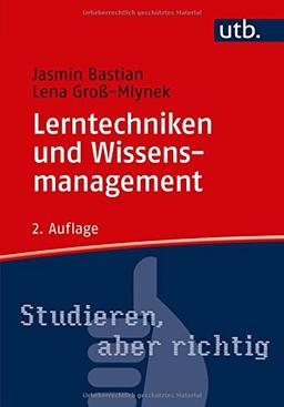 Lerntechniken und Wissensmanagement (UTB M / Uni-Taschenbücher)