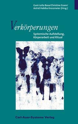 Verkörperungen. Systemische Aufstellung, Körperarbeit und Ritual