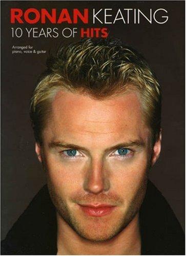 Ronan Keating: 10 Years Of Hits: 10 Years of Hits for Piano, Voice and Guitar