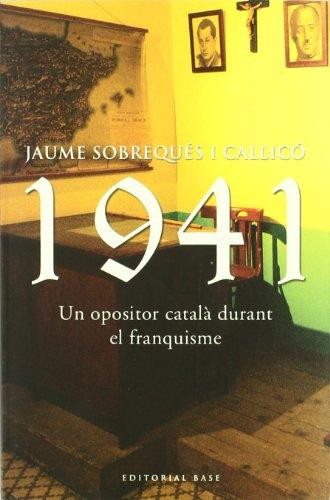 1941. Un opositor català durant el franquisme (Base Històrica, Band 8)