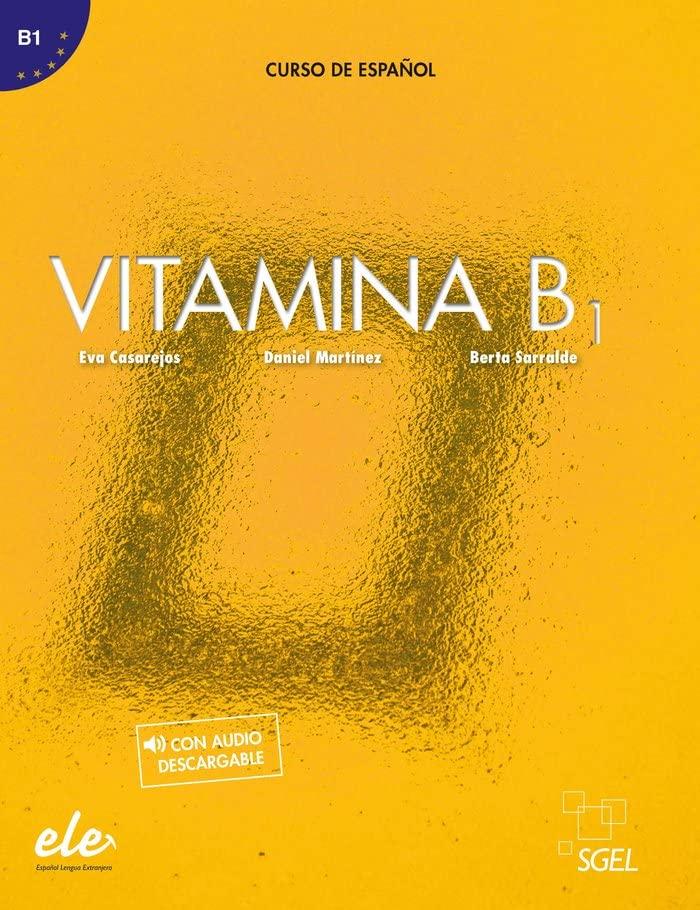 Vitamina B1 libro del alumno + licencia digital: Libro del alumno + audio descargable + licencia digital (B1)