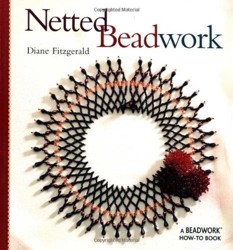 Netted Beadwork (Beadwork How-To)