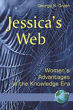 Jessica's Web: Women's Advantages in the Knowledge Era: Womens Advantages in the Knowledge Era (PB) (NA)