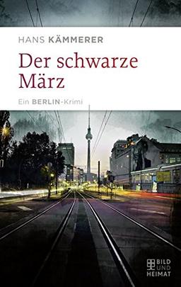 Der schwarze März: Ein Berlin-Krimi Kommissar Tennats zweiter Fall