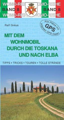 Mit dem Wohnmobil durch die Toskana und nach Elba