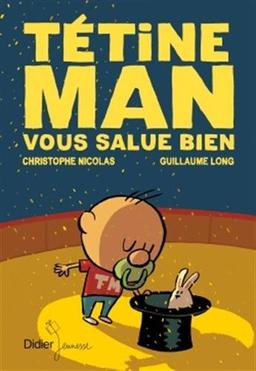 Tétine Man. Vol. 4. Tétine Man vous salue bien