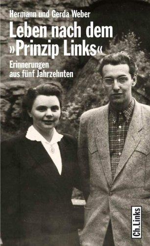 Leben nach dem »Prinzip Links«. Erinnerungen aus fünf Jahrzehnten