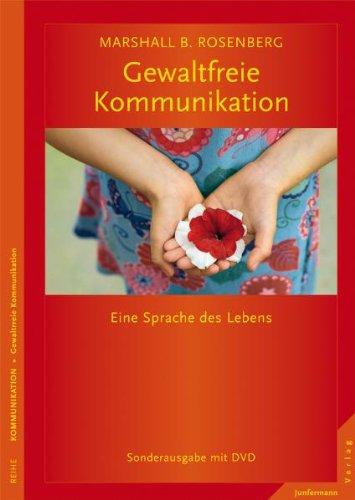 Gewaltfreie Kommunikation: Eine Sprache des Lebens. Limitierte Sonderausgabe mit DVD