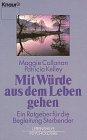 Mit Würde aus dem Leben gehen: Ein Ratgeber für die Begleitung Sterbender (Knaur Taschenbücher. Ratgeber)