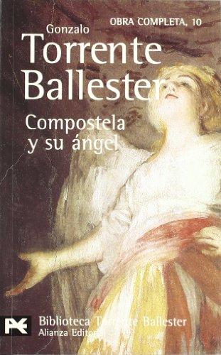 Compostela y su ángel (El libro de bolsillo - Bibliotecas de autor - Biblioteca Torrente Ballester, Band 219)