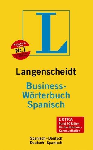 Langenscheidt Business-Wörterbuch Spanisch: Spanisch - Deutsch / Deutsch - Spanisch. Rund 130 000 Stichwörter und Wendungen