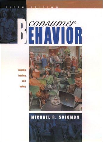 Consumer Behavior: Buying, Having, and Being (The Prentice Hall International Series in Marketing)