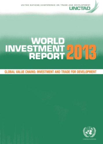 World Investment Report 2013: Global Value Chains: Investment and Trade for Development