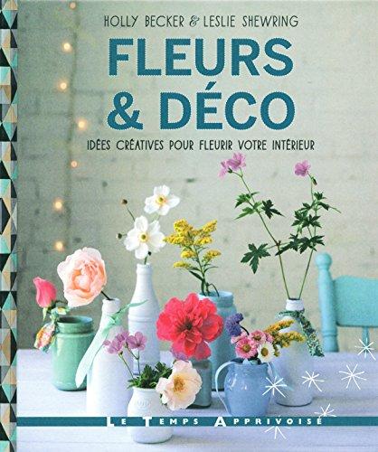 Fleurs & déco : idées créatives pour fleurir votre intérieur