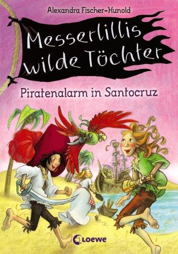 Messerlillis wilde Töchter Band 2: Piratenalarm in Santocruz