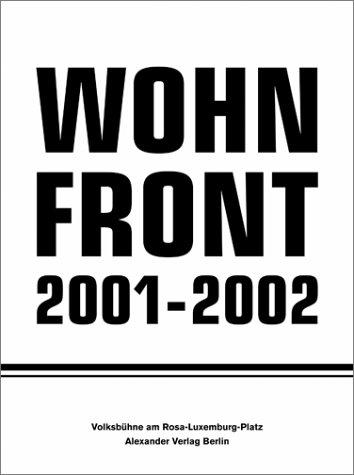 WOHNFRONT 2001-2002 (Stadt als Beute; Insourcing des Zuhause. Menschen in Scheiß-Hotels; Sex nach Mae West)