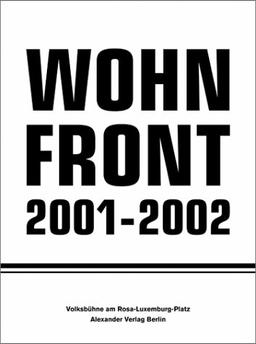 WOHNFRONT 2001-2002 (Stadt als Beute; Insourcing des Zuhause. Menschen in Scheiß-Hotels; Sex nach Mae West)