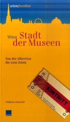 Wien Stadt der Museen: Von der Albertina bis zum Zoom