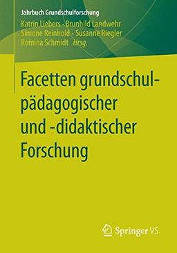 Facetten grundschulpädagogischer und -didaktischer Forschung (Jahrbuch Grundschulforschung)