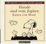 Hunde sind vom Jupiter, Katzen vom Mond. Peanuts - Life feels good