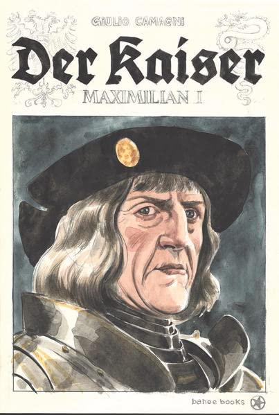 Der Kaiser: Maximilian I.