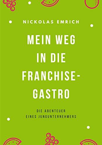 Mein Weg in die Franchise-Gastro: Die Abenteuer eines Jungunternehmers