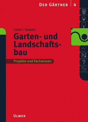 Der Gärtner 4. Garten - und Landschaftsbau. Lehr- und Arbeitsbuch. Projekte und Fachwissen. (Lernmaterialien)