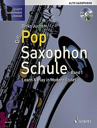 Die Pop Saxophon Schule: Learn & Play in Modern Styles. Band 1. Alt-Saxophon. Lehrbuch mit CD. (Schott Saxophone Lounge)