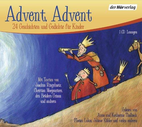 Advent, Advent: 24 Geschichten und Gedichte für Kinder