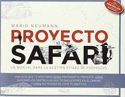 Proyecto Safari : un manual para la gestión eficaz de proyectos (Gestión 2000)