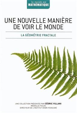 Une nouvelle manière de voir le monde : La géométrie fractale