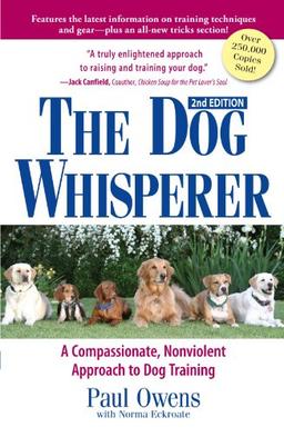 The Dog Whisperer 2Nd Edition: The Compassionate, Nonviolent Approach to Dog Training