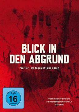 Blick in den Abgrund - Profiler im Angesicht des Bösen