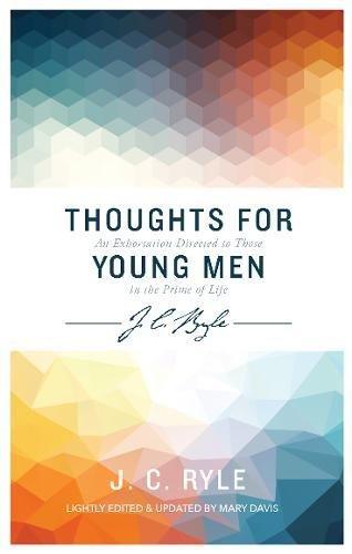 Thoughts for Young Men (J C Ryle)