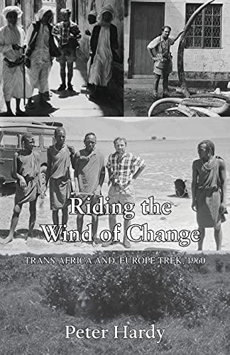 Riding the Wind of Change: Trans Africa and Europe Trek, 1960