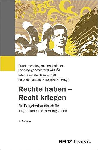 Rechte haben – Recht kriegen: Ein Ratgeberhandbuch für Jugendliche in Erziehungshilfen