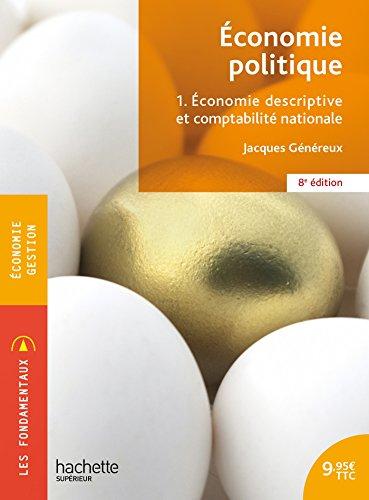 Economie politique. Vol. 1. Economie descriptive et comptabilité nationale