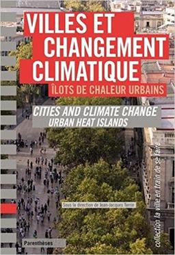 Villes et changement climatique : îlots de chaleur urbains. Cities and climate change : urban heat islands