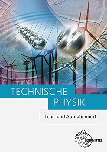 Technische Physik: Lehr- und Aufgabenbuch Gesamtband