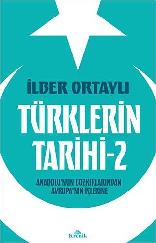 Türklerin Tarihi 2: Anadolu'nun Bozkirlarindan Avrupa´nin Iclerine