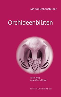 Orchideenblüten: Mein Weg zum Wunschkind