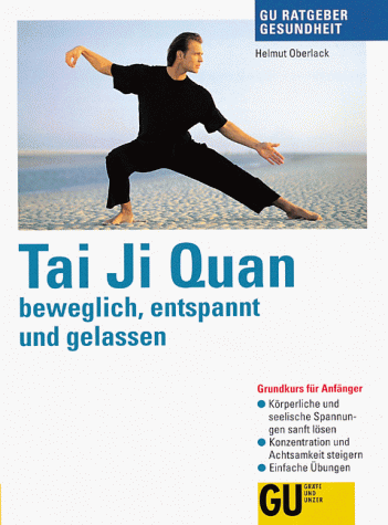 Tai Chi Quan - beweglich, entspannt und gelassen, GU Ratgeber Gesundheit