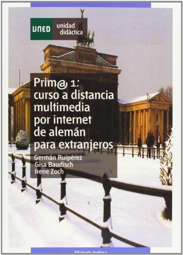 Prim@ 1: Curso a distancia multimedia por internet de alemán para extranjeros: Prim@ 1, curso a distancia de multimedia por Internet de alemán para extranjeros (GRADO)