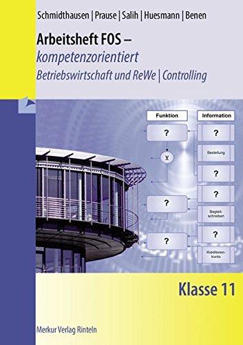 Arbeitsheft FOS - kompetenzorientiert - Betriebswirtschaft und Rechnungswesen / Controlling: Klasse 11