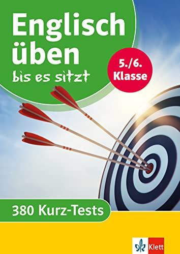 Klett Englisch üben bis es sitzt 5./6. Klasse: 380 Kurz-Tests (Klett Üben bis es sitzt)