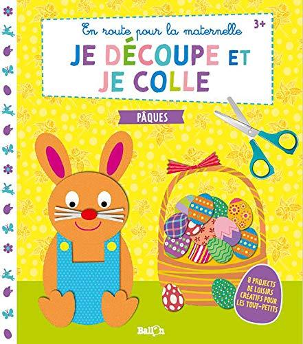 Je découpe et je colle, Pâques : 3 + : 8 projets de loisirs créatifs pour les tout-petits