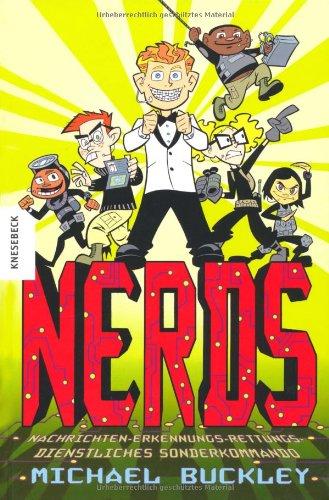 NERDS: Nachrichten-Erkennungs-Rettungs-Dienstliches Sonderkommando. Ein Abenteuer, Science Fiction und Spionage - Roman