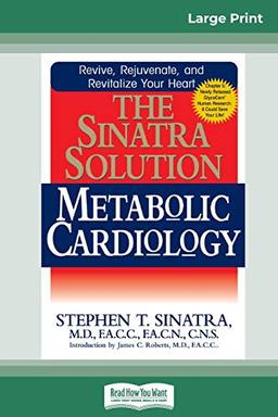 The Sinatra Solution: Metabolic Cardiology: Metabolic Cardiology (16pt Large Print Edition)